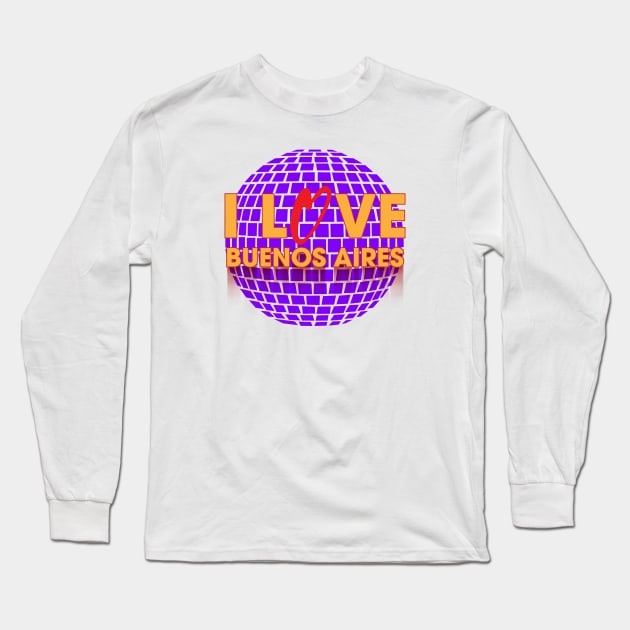 I Love Disco Buenos Aires Long Sleeve T-Shirt by dojranliev